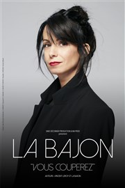 La Bajon dans Vous couperez Thtre le Rhne Affiche