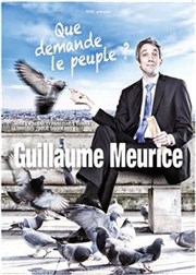 Guillaume Meurice dans Que demande le peuple Caf thtre de la Fontaine d'Argent Affiche