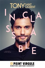 Tony Saint Laurent dans Inclassable Le Point Virgule Affiche