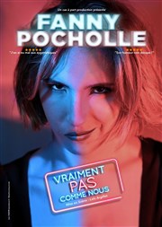 Fanny Pocholle dans Vraiment pas comme nous Le Fridge Comedy Affiche