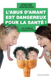 L'abus d'amant est dangereux pour la santé Thtre Le Palace salle 2 Affiche