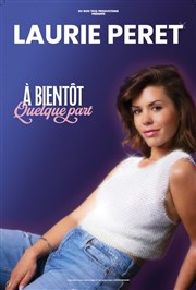 Laurie Peret dans A bientôt quelque part Thtre Fmina Affiche