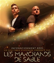 Les Marchands de Sable dans Inconsciemment réel Palais de la Mutualit - Salle Edouard Herriot Affiche