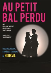 Au Petit Bal Perdu | d'après les chansons de Bourvil Thtre Essaion Affiche