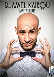 Djamel Kaïbou dans Imitateur Thtre de Dix Heures Affiche