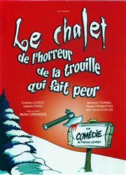 Le chalet de l'horreur, de la trouille qui fait peur Thtre Comdie Odon Affiche