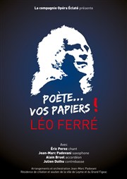 Léo Ferré, poètes vos papiers ! Thtre du Blanc Mesnil Affiche