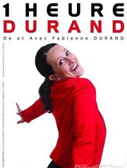 Fabienne Durand dans 1 heure Durand L'Imprimerie Affiche