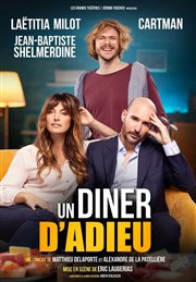 Un dîner d'adieu | avec Laëtitia Milot et Cartman Confluence Spectacles Affiche