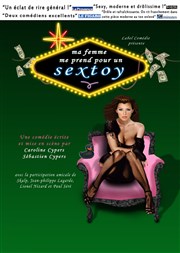 Ma femme me prend pour un sextoy Grand Palais - Salle Pasteur Affiche