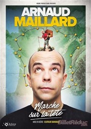 Arnaud Maillard Marche sur la tête Thtre le Tribunal Affiche