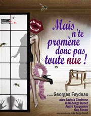 Mais n'te promène donc pas toute nue ! Au Palace - Salle 1 Affiche