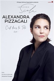 Alexandra Pizzagali dans C'est dans la Tête - Chapitre I La Scala Paris Affiche