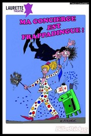 Ma concierge est frappadingue Laurette Thtre Festival Avignon OFF Affiche