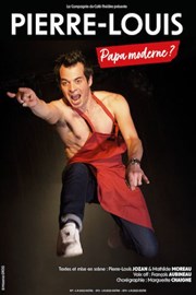 Pierre-Louis dans Papa moderne ? Thtre  l'Ouest Affiche