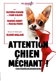 Attention chien méchant ! Thtre Notre Dame - Salle Noire Affiche