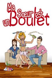 Ma soeur est un boulet | Avignon Le Paris - salle 1 Affiche