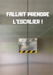 Fallait prendre l'escalier ! Tho Thtre - Salle Plomberie Affiche