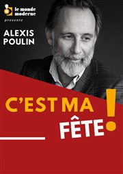 Alexis Poulin présente C'est ma fête ! Le Darcy Comdie Affiche