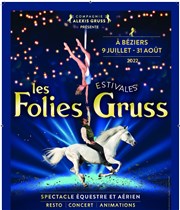 Les Folies Gruss Estivales | Béziers Les Folies Gruss - Bziers Affiche