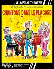 Chantons dans le placard  La Folie Thtre - Grande Salle Affiche