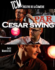 César swing TCM Thtre de la Comdie Affiche