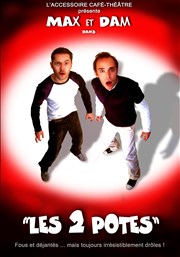 Damien Dorel et Maxime Fabre dans Les Deux Potes Caf Thtre de l'Accessoire Affiche