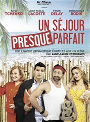 Un séjour presque parfait | avec Jean-Pascal Lacoste et Frank Delay La Croise des Arts Affiche