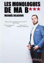 Michaël Delacour dans Les Monologues de ma B*** La Cible Affiche