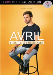 Avril dans C'était mieux maintenant La Girafe Affiche