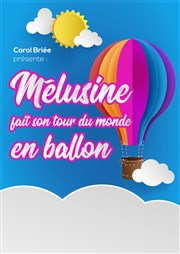 Mélusine fait son tourdu monde en ballon Thtre des Chartrons Affiche