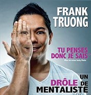 Frank truong dans Tu penses donc je sais Caf thtre de la Fontaine d'Argent Affiche