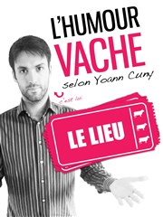 Yoann Cuny dans L'humour vache selon Yoann Cuny Le Lieu Affiche