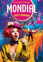 Cirque Mondial 100% Humain | Lille Chapiteau Cirque Mondial Lille Affiche