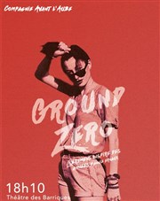 Ground Zero Thtre des Barriques Affiche