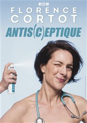 Florence Cortot dans Antis(c)éptique Le Petit Thtre de Nivelle Affiche