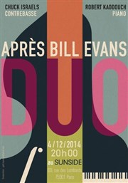 Chuck Israel & Robert Kaddouch | Après Bill Evans Sunside Affiche