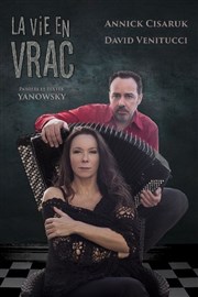 Annick Cisaruk & David Venitucci - La vie en vrac Le Pan Piper Affiche