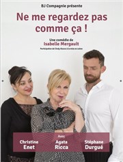 Ne me regardez pas comme ça ! Thtre de l'Eau Vive Affiche