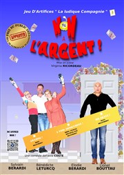 Non à l'argent ! Thtre de La Tour Gorbella Affiche