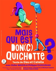 Mais qui est don(c) quichotte ? Thtre Notre Dame - Salle Bleue Affiche