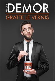 Antoine Demor dans Antoine Demor gratte le vernis Les Arts dans l'R Affiche