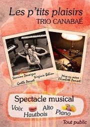 Trio Canabaé | Des p'tits plaisirs Thtre Sous Le Caillou Affiche