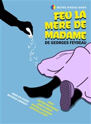 Feu la mère de madame Tho Thtre - Salle Tho Affiche