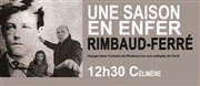 Une saison en enfer | Rimbaud - Ferré Thtre Le Climne Affiche