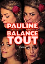 Pauline Koehl dans Pauline Koehl balance tout Thtre du Marais Affiche