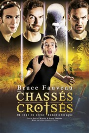 Bruce Fauveau dans Chassés Croisés Espace Gerson Affiche