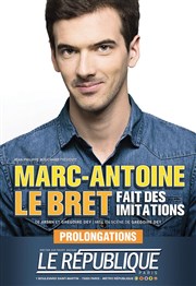 Marc-Antoine Le Bret dans Marc-Antoine Le Bret fait des imitations Le Rpublique - Grande Salle Affiche