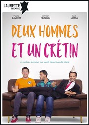 Deux hommes et un crétin Laurette Thtre Lyon Affiche