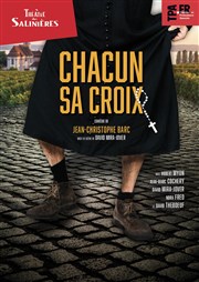 Chacun sa croix Thtre des Salinires Affiche